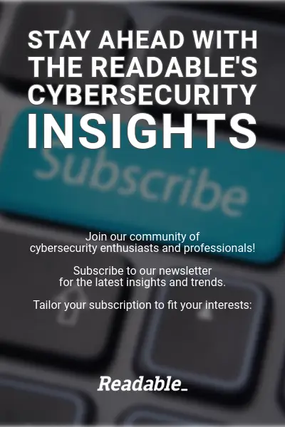 Stay Ahead with The Readable's Cybersecurity Insights
